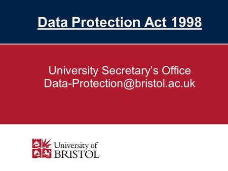 Data Protection Act 1998 University Secretarys Office