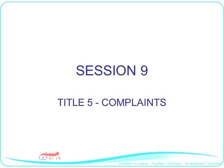 SESSION 9 TITLE 5 - COMPLAINTS RP.