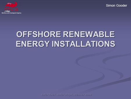 Simon Gooder OFFSHORE RENEWABLE ENERGY INSTALLATIONS.