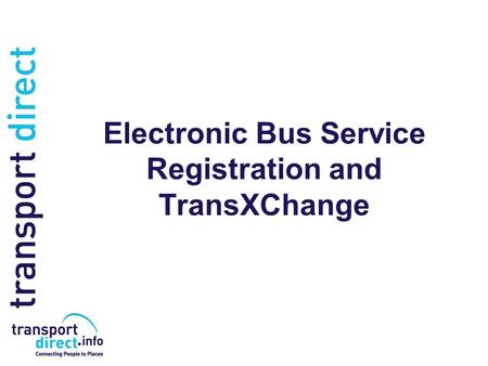 Electronic Bus Service Registration and TransXChange