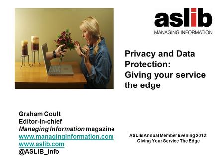 Graham Coult Editor-in-chief Managing Information magazine  ASLIB Annual Member Evening 2012: Giving.