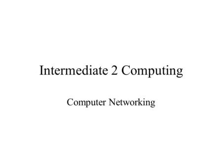 Intermediate 2 Computing