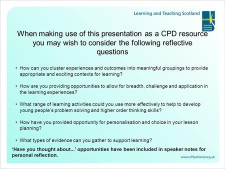 When making use of this presentation as a CPD resource you may wish to consider the following reflective questions How can you cluster experiences and.