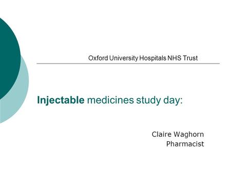 Oxford University Hospitals NHS Trust Injectable medicines study day: