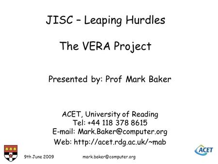 9th June Presented by: Prof Mark Baker ACET, University of Reading Tel: +44 118 378 8615   Web: