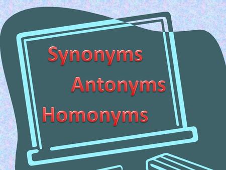 Understand how texts are made cohesive through resources e.g. synonyms, and antonyms Building information through connecting similar and contrasting dissimilar.