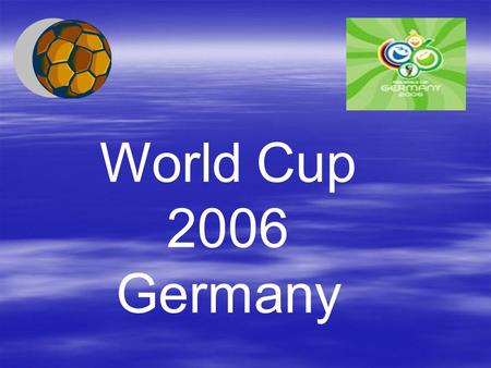 World Cup 2006 Germany. When did the first world cup take place? 1930 Where did it take place? Uruguay Who won it? Uruguay beat Argentina 4-2 in the final.