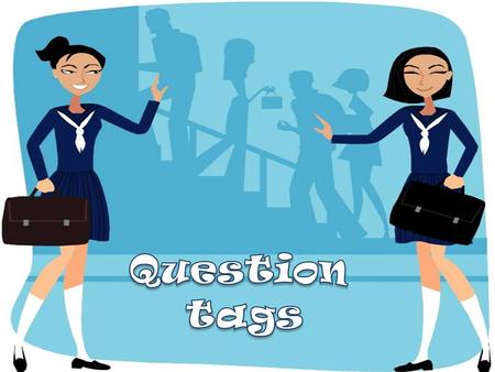 Question tags.