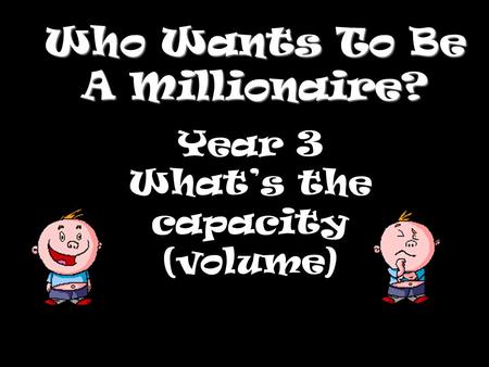 Who Wants To Be A Millionaire?