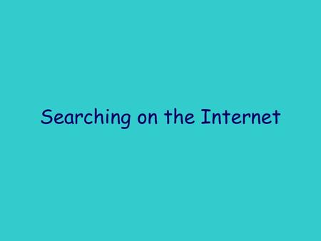 Searching on the Internet