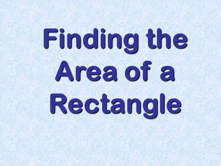 Finding the Area of a Rectangle