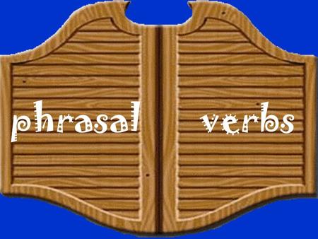 Phrasalverbs. Complete the sentences Hang _____ while I grab my coat and shoes! on.