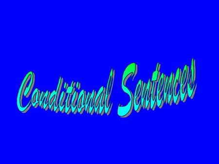 A Conditional sentence is one in which one thing depends on another. They are used to make predictions or explore possibilities. They are concerned.