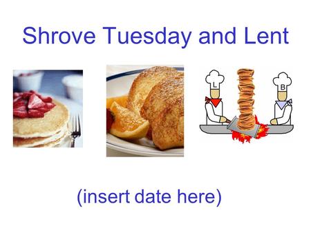 Shrove Tuesday and Lent