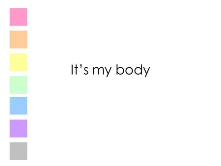 Its my body. What is a balanced diet? Snacks What would be a healthy snack? When is chocolate a good snack? When is a banana a good snack?