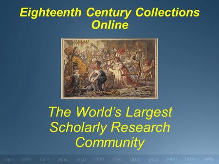 Eighteenth Century Collections Online The Worlds Largest Scholarly Research Community.