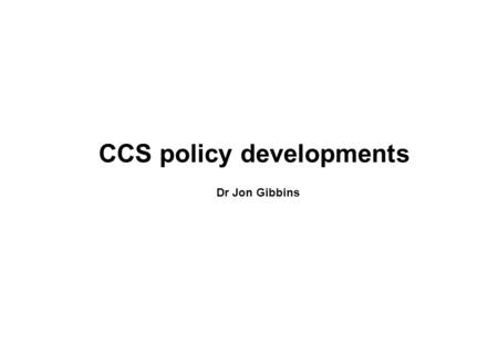 CCS policy developments