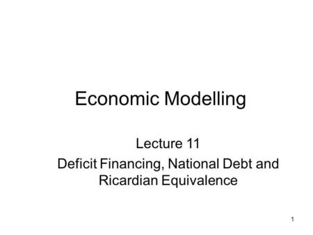 Deficit Financing, National Debt and Ricardian Equivalence