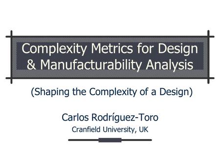 Complexity Metrics for Design & Manufacturability Analysis