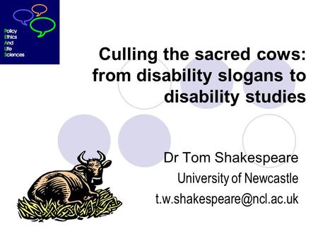 Culling the sacred cows: from disability slogans to disability studies