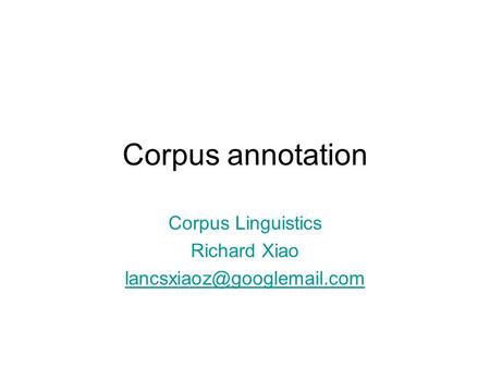 Corpus Linguistics Richard Xiao