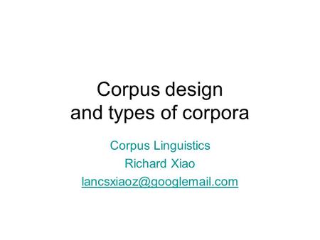 Corpus design and types of corpora