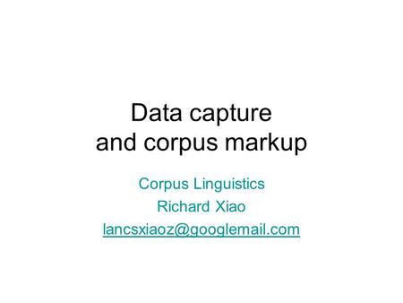 Data capture and corpus markup