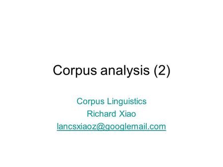 Corpus Linguistics Richard Xiao