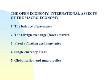 THE OPEN ECONOMY: INTERNATIONAL ASPECTS