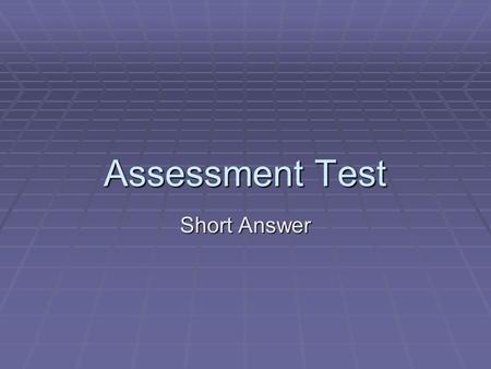 Assessment Test Short Answer. General comments 1. Demonstrate an understanding of the principles of economics 1. Demonstrate an understanding of the principles.