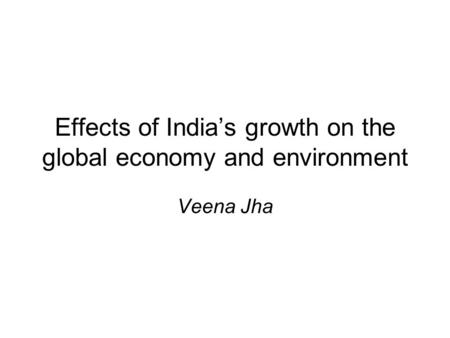 Effects of India’s growth on the global economy and environment