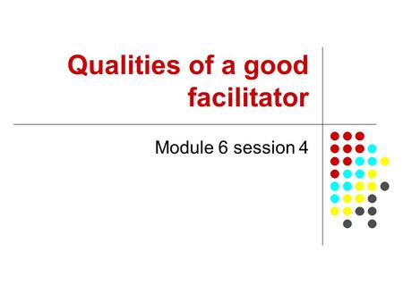 Qualities of a good facilitator