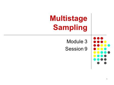 Multistage Sampling Module 3 Session 9.