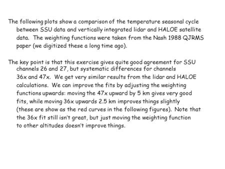 The following plots show a comparison of the temperature seasonal cycle between SSU data and vertically integrated lidar and HALOE satellite data. The.