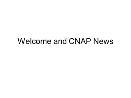 Welcome and CNAP News. Generic Support Issues for Astronomy Community When there was a larger number of Starlink staff at RAL there were a number of different.