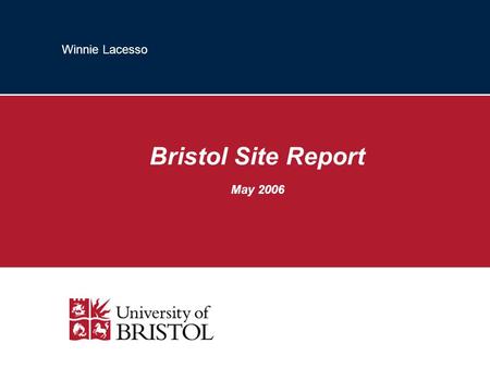 Winnie Lacesso Bristol Site Report May 2006. 2 Scope User Support / Servers / Config Security / Network UKI-SOUTHGRID-BRIS-HEP Upcoming: major infrastructure.