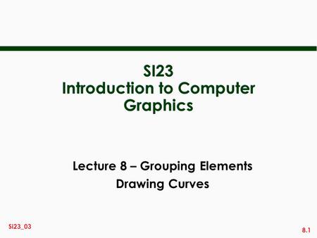 SI23 Introduction to Computer Graphics