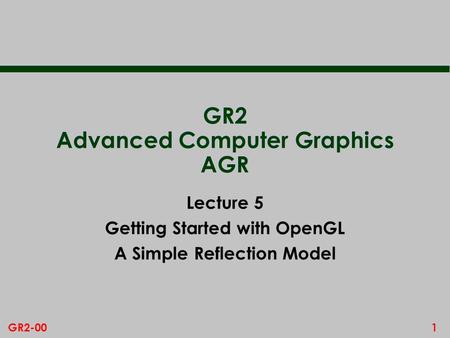 GR2 Advanced Computer Graphics AGR