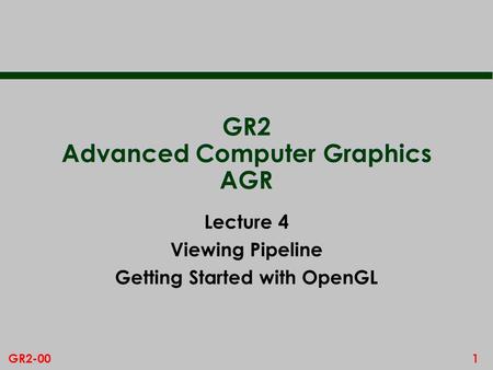 GR2 Advanced Computer Graphics AGR