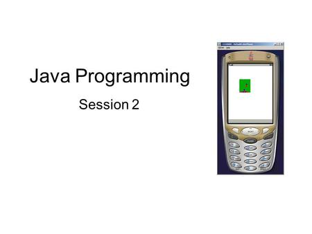 Java Programming Session 2. Objectives To design a range of different blocks To create the code for these blocks To test that each block rotates correctly.