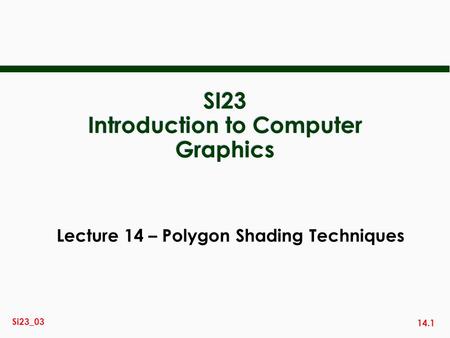 SI23 Introduction to Computer Graphics