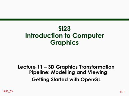 SI23 Introduction to Computer Graphics