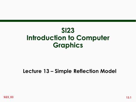 SI23 Introduction to Computer Graphics