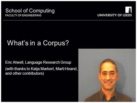 What’s in a Corpus? School of Computing