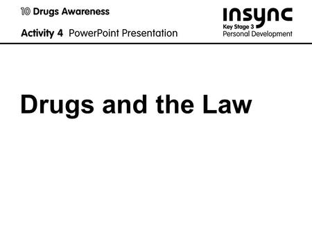 Drugs and the Law. A young person between the ages of 14 and 18 is allowed to drink alcohol at home. A young person under 18 can only be in a bar or club.