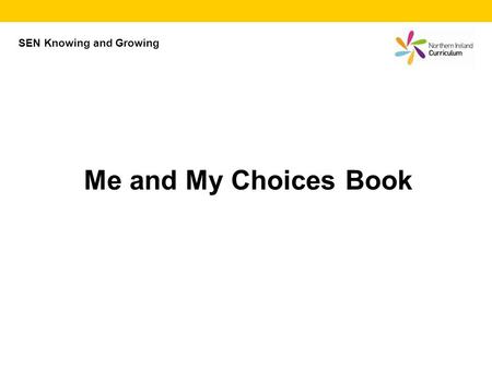 SEN Knowing and Growing Me and My Choices Book Meand My Choices Meand By Your Name.