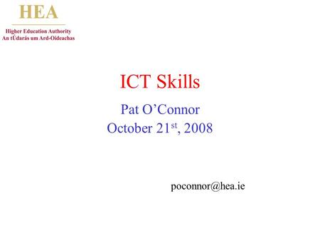 ICT Skills Pat OConnor October 21 st, 2008