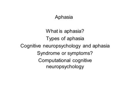 Cognitive neuropsychology and aphasia Syndrome or symptoms?