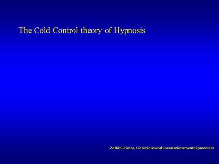 The Cold Control theory of Hypnosis