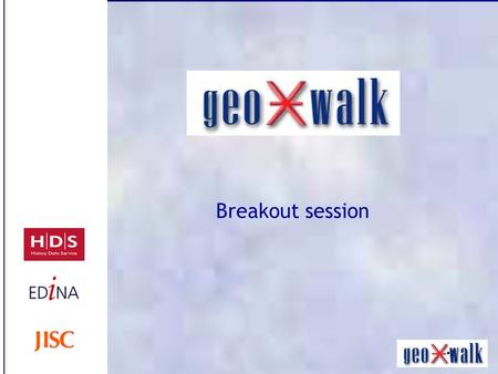 1 Breakout session. 2 groups – does everyone have a group? nominate a rapporteur to summarise key points appointed note taker will record more detail.